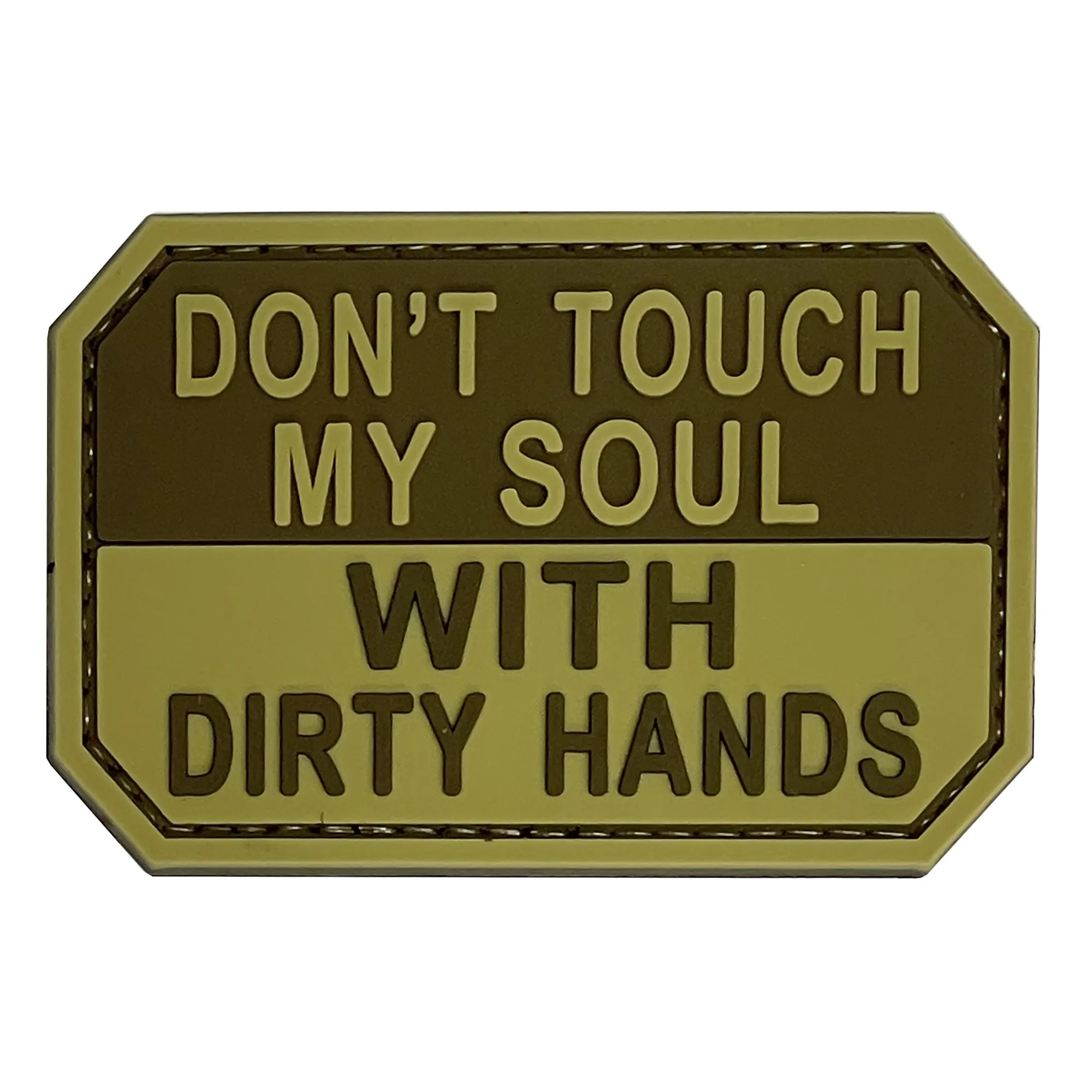 Don't Touch My Soul with Dirty Hands Patch Tan